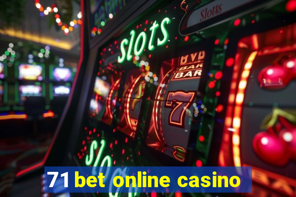 71 bet online casino